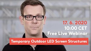 Temporary Outdoor LED Screen Structures – FREE LIVE WEBINAR – Wednesday, 17th of June, 2020.